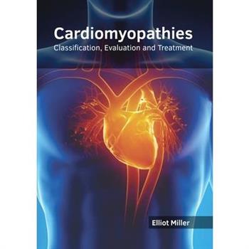 Cardiomyopathies: Classification, Evaluation and Treatment