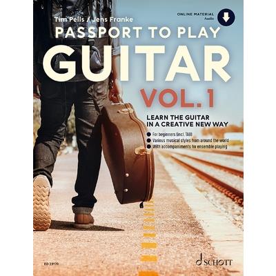 Passport to Play Guitar - Volume 1: Learn the Guitar in a Creative New Way by Tim Pells/Jens Franke