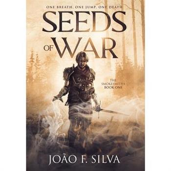 Seeds of War (The Smokesmiths Book One)