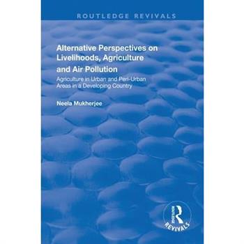 Alternative Perspectives on Livelihoods, Agriculture and Air Pollution