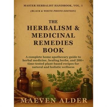 The Herbalism & Medicinal Remedies Book