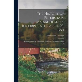 The History of Petersham, Massachusetts, Incorporated April 20, 1754