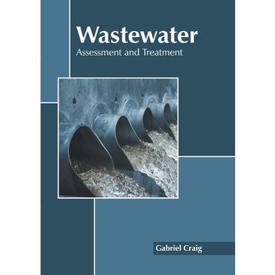 Wastewater: Assessment and Treatment