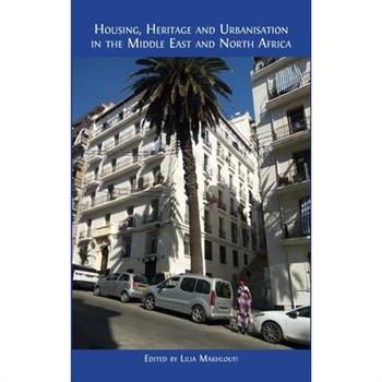 Housing, Heritage and Urbanisation in the Middle East and North Africa