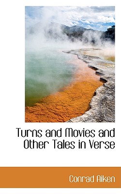 Turns and Movies and Other Tales in Verse