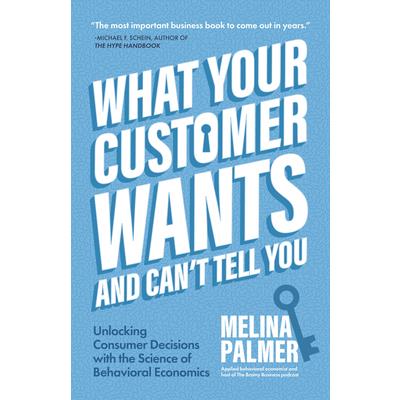 What Your Customer Wants and Can’t Tell You