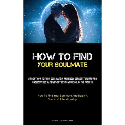 How To Find Your Soulmate