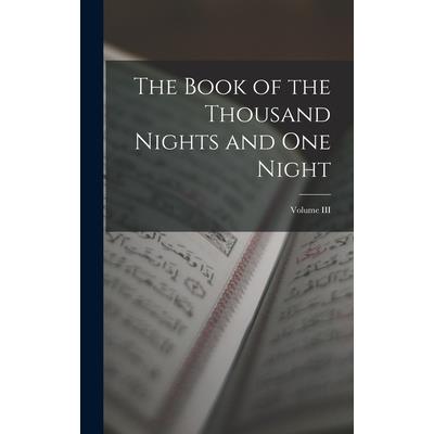 The Book of the Thousand Nights and One Night; Volume III