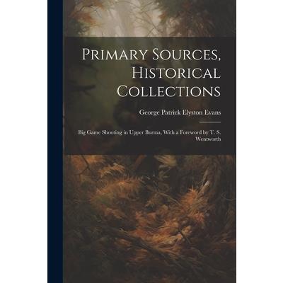 Primary Sources, Historical Collections