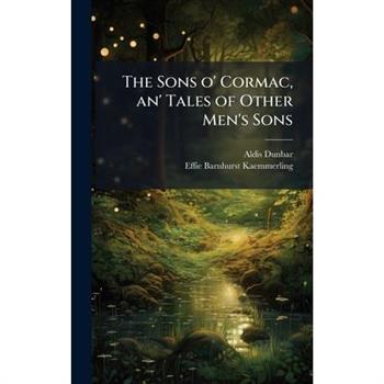 The Sons o' Cormac, an' Tales of Other Men's Sons