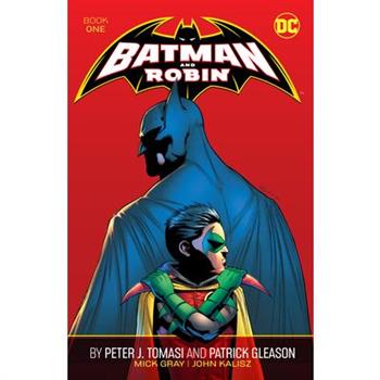 Batman and Robin by Peter J. Tomasi and Patrick Gleason Book One