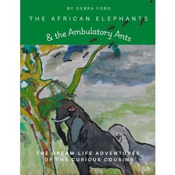The African Elephants & the Ambulatory Ants