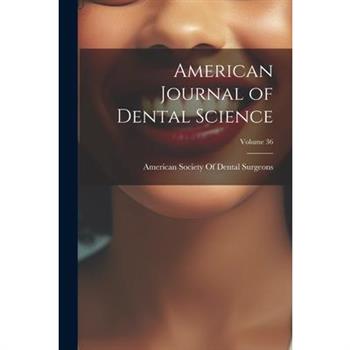 American Journal of Dental Science; Volume 36