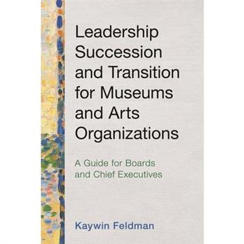 Leadership Succession and Transition for Museums and Arts Organizations