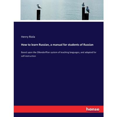 How to learn Russian, a manual for students of Russian