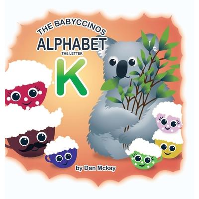 The Babyccinos Alphabet The Letter K