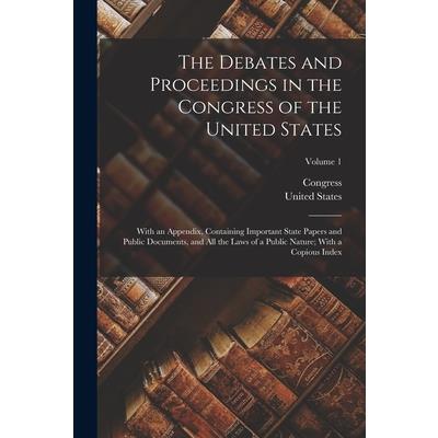 The Debates and Proceedings in the Congress of the United States