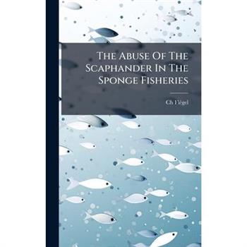 The Abuse Of The Scaphander In The Sponge Fisheries