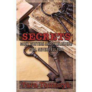 Secrets Most Writers and Publishers Will Never Tell You