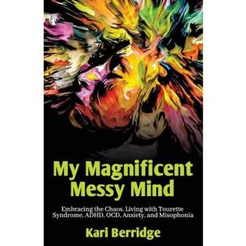 My Magnificent Messy Mind