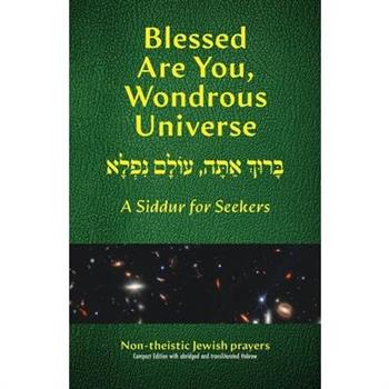 Blessed Are You, Wondrous Universe