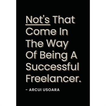 Nots That Come In The Way Of Being A Successful Freelancer