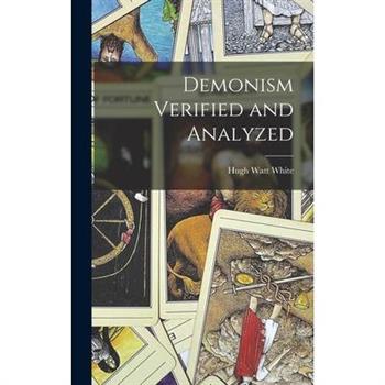 Demonism Verified and Analyzed