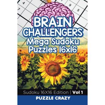 Brain Challengers Mega Sudoku Puzzles 16x16 Vol 1
