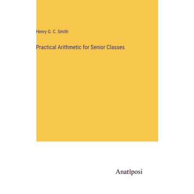 Practical Arithmetic for Senior Classes