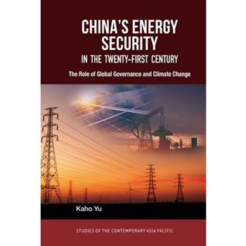 China’s Energy Security in the Twenty-First Century