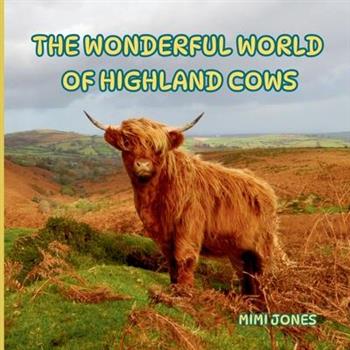 The Wonderful World of Highland Cows