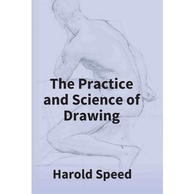 The Practice And Science Of Drawing
