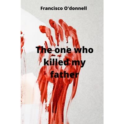 The one who killed my father