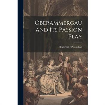 Oberammergau and Its Passion Play