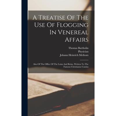 A Treatise Of The Use Of Flogging In Venereal Affairs