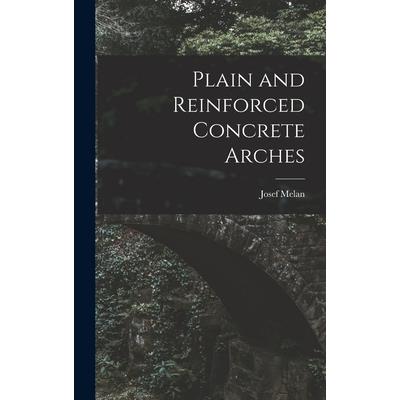 Plain and Reinforced Concrete Arches