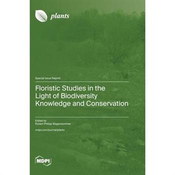 Floristic Studies in the Light of Biodiversity Knowledge and Conservation