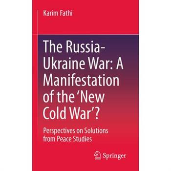 The Russia-Ukraine War: A Manifestation of the 'New Cold War'?