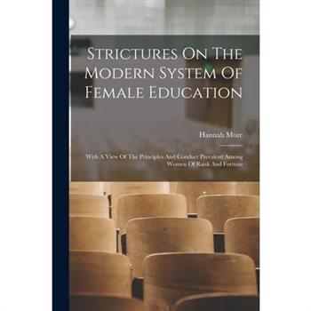 Strictures On The Modern System Of Female Education