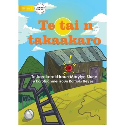 Play Time - Te tai n takaakaro (Te Kiribati) Play Time - Te tai n takaakaro (Te Kiribati)