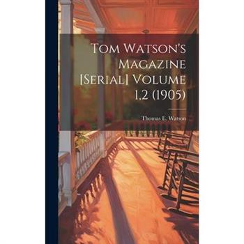 Tom Watson's Magazine [serial] Volume 1,2 (1905)