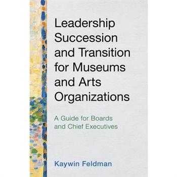 Leadership Succession and Transition for Museums and Arts Organizations