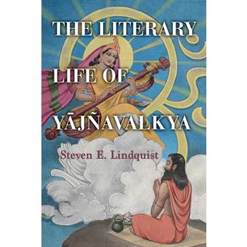The Literary Life of Yāj簽avalkya