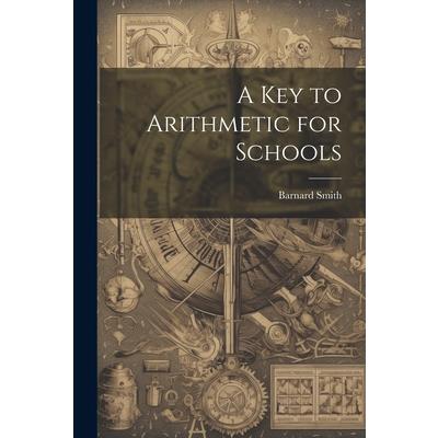 A Key to Arithmetic for Schools