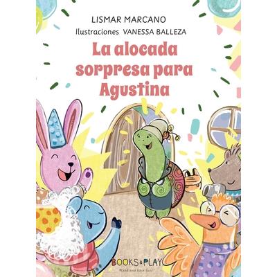La Alocada Sorpresa para Agustina