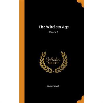 The Wireless Age; Volume 2