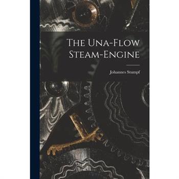 The Una-Flow Steam-Engine
