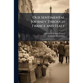 Our Sentimental Journey Through France and Italy