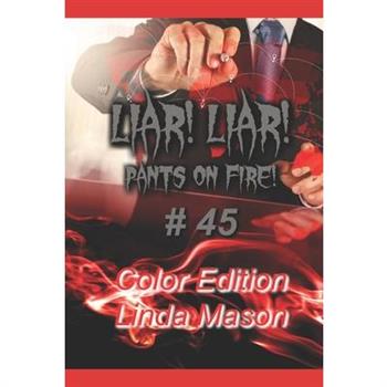 Liar! Liar! Pants on Fire!
