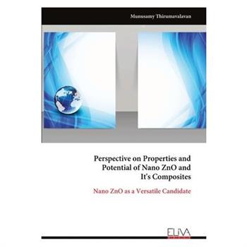Perspective on Properties and Potential of Nano ZnO and It's Composites